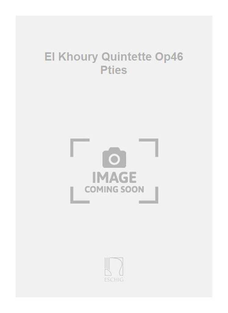 Quintette op. 46 - Parties Bechara El-Khoury Partition Quintettes