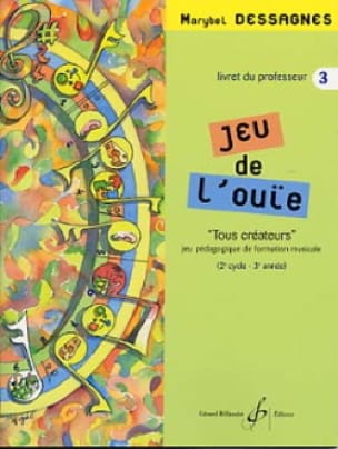Jeu de L'ouïe Volume 3 - Prof Marybel Dessagnes Partition Solfèges