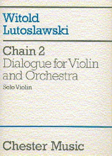 Chain 2 for violin and orchestra - Solo Violin - LUTOSLAWSKI