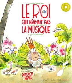 Le Roi qui n'aimait pas la musique Livre Contes musicaux