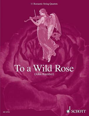 To a Wild Rose John Kember Partition Quatuors