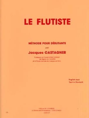 Le Flûtiste - Méthode Progressive Pour Débutants - Jean Castagner