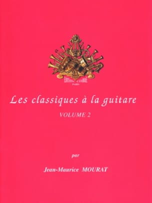 Les classiques à la guitare - Volume 2 - Jean-Maurice Mourat