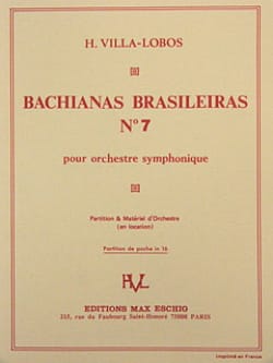 Bachianas brasileiras n° 7 - Conducteur - VILLA-LOBOS - Partition