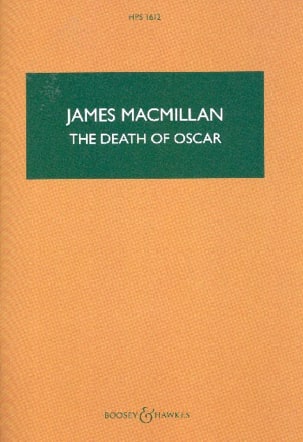 The Death of Oscar - Score James MacMillan Partition Grand format