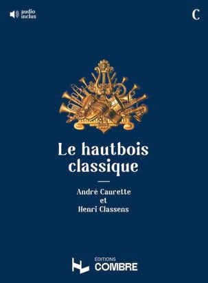 Le Hautbois Classique Volume C - Caurette André / Classens Henri