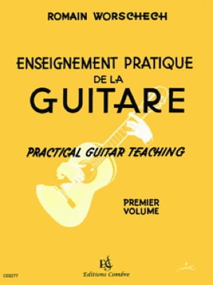 Enseignement pratique de la guitare - Volume 1 - Romain Worschech