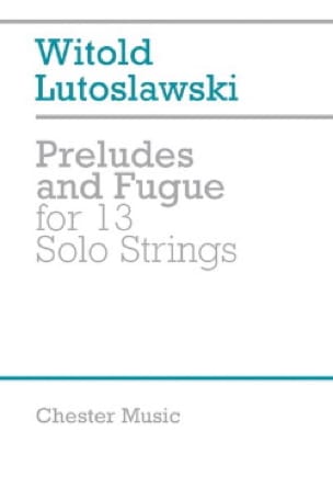 Preludes and Fugue for 13 solo strings - Score - LUTOSLAWSKI