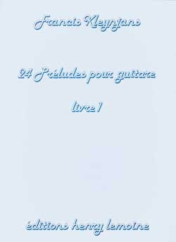 24 Préludes Pour Guitare Volume 1 Francis Kleynjans Partition Guitare