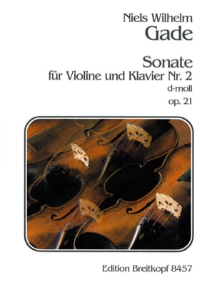 Sonate n° 2 d-moll op. 21 - Violine Klavier - Niels Wilhelm Gade
