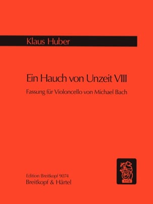 Ein Hauch von Unzeit 8 Klaus Huber Partition Violoncelle
