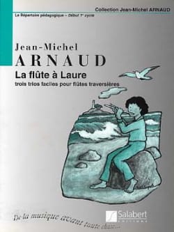 La flûte à Laure - 3 Flûtes - Jean-Michel Arnaud - Partition