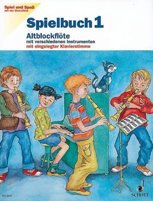 Spielbuch 1 - Altblockflöte Spiel und Spass mi der Blockflöte