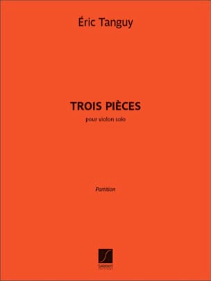 Trois pièces Eric Tanguy Partition Violon