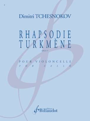 Rhapsodie Turkmène, op. 77 Dimitri Tchesnokov Partition Violoncelle