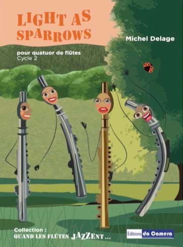 Light as sparrows - 4 Flûtes Michel Delage Partition Flûte traversière