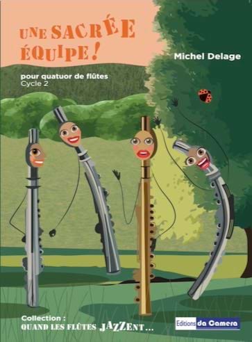 Une sacrée équipe ! - 4 Flûtes Michel Delage Partition