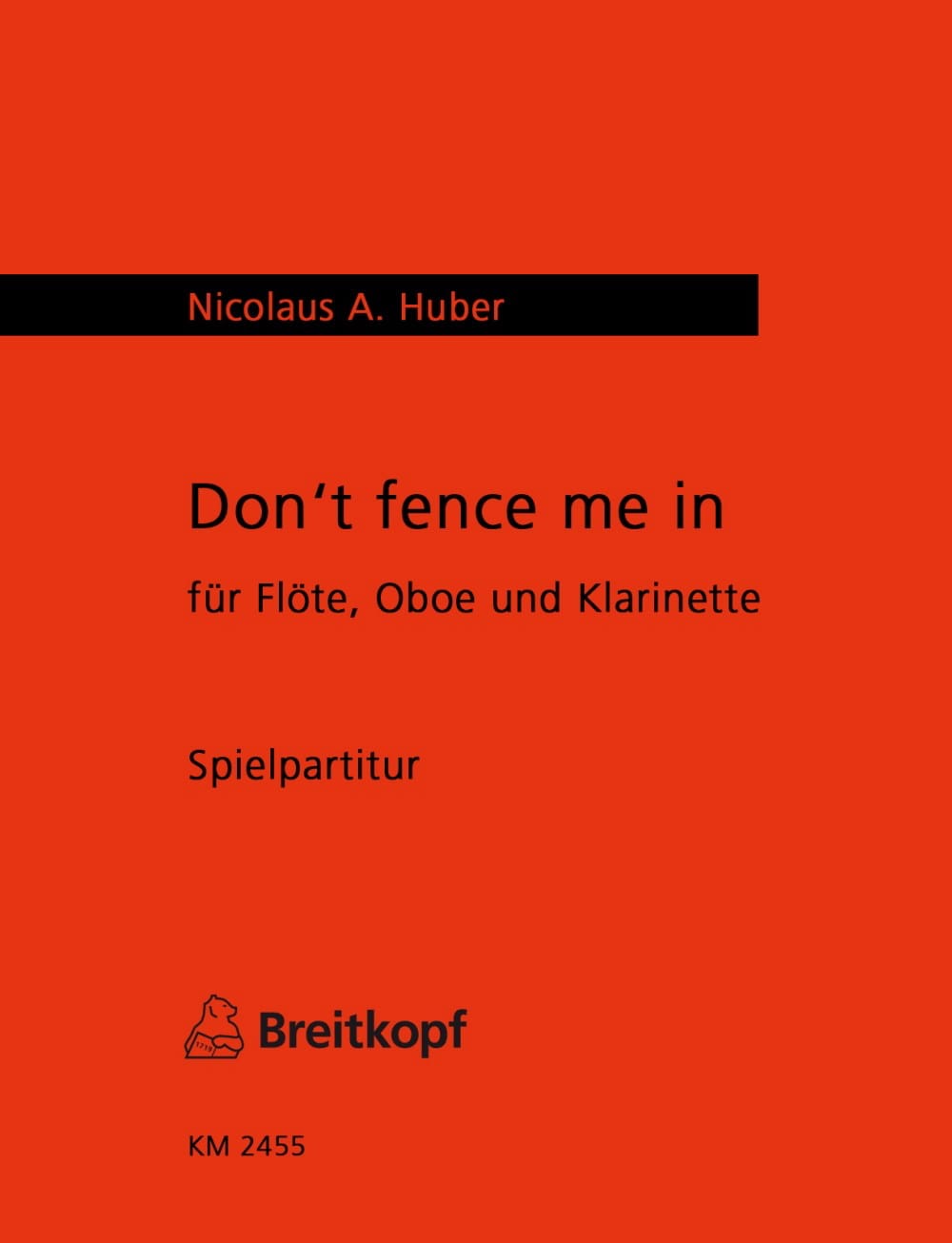 Don't Fence Me In - Nicolaus A. Huber - Partition