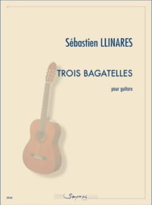 Trois Bagatelles Sébastien Llinares Partition Guitare