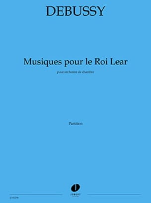 Musiques pour le Roi Lear DEBUSSY Partition Grand format