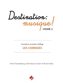 Destination Musique ! Volume 1 - Corrigés Partition Solfèges
