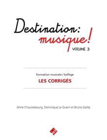 Destination musique ! Volume 3 - Corrigés Partition Solfèges