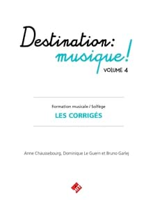 Destination musique ! Volume 4 - Corrigés Partition Solfèges
