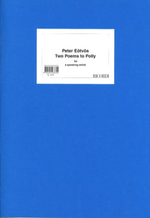 Two poems to Polly Peter Eotvos Partition Violoncelle