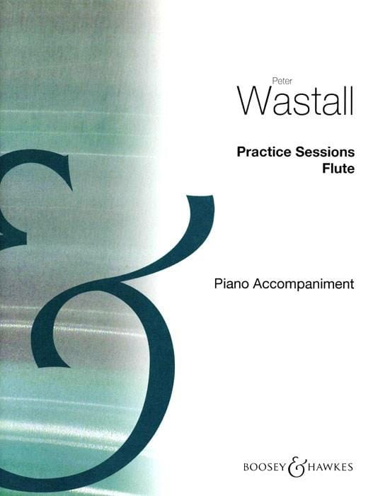Practice Sessions Flute - Piano Accompaniment - Peter Wastall