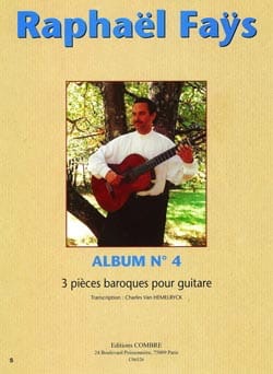 Album N°4 - 3 Pièces Baroques Raphaël Faÿs Partition Guitare