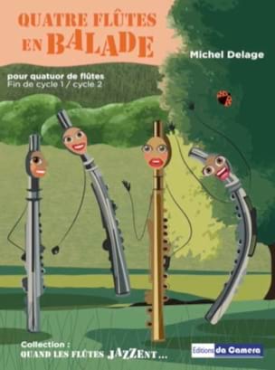 Quatre flûtes en balade Michel Delage Partition Flûte traversière
