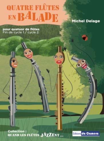 Quatre flûtes en balade Michel Delage Partition Flûte traversière