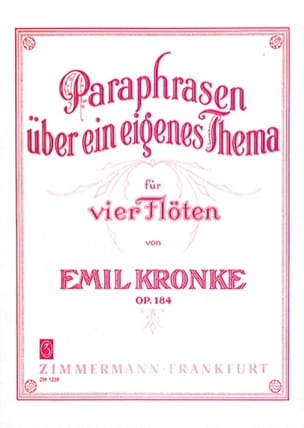 Paraphrasen über ein eigenes Thema op. 184 - 4 Flöten - Emil Kronke