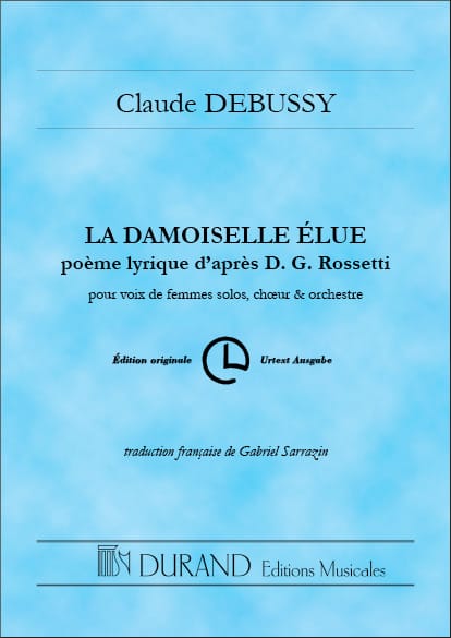 La Damoiselle Elue, Poème Lyrique D'après D.G. Rossetti - DEBUSSY