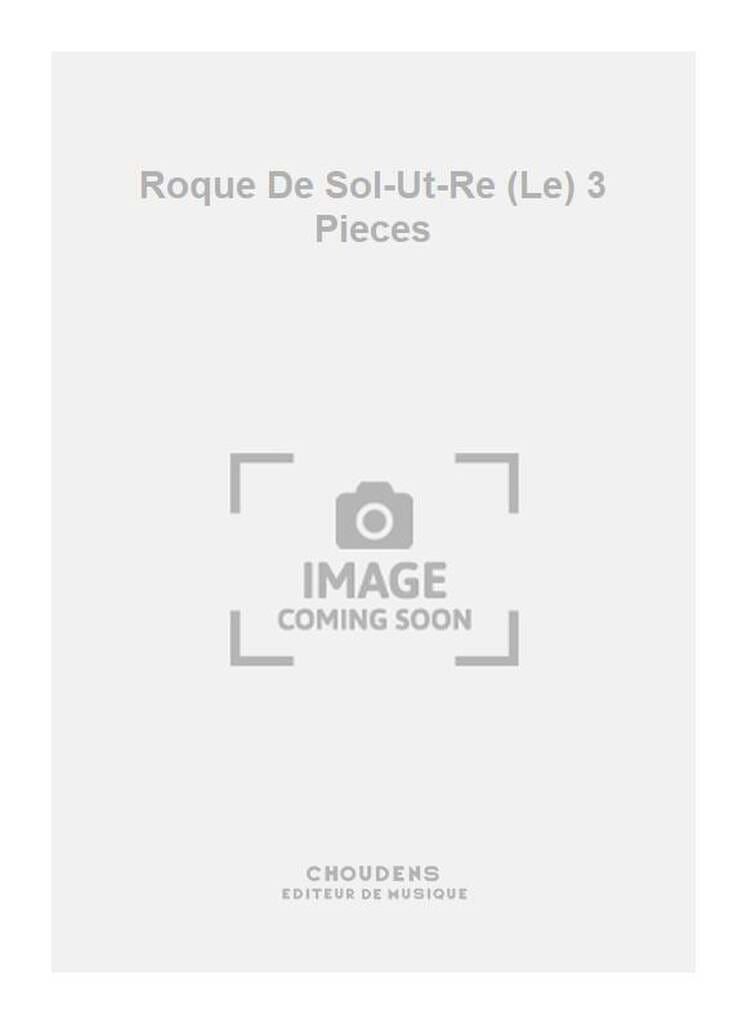 Le Roque de Sol -Ut-R茅 - 3 Pi猫ces - Michel Merlet - Partition