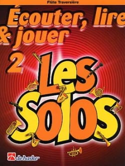 Ecouter Lire et Jouer - Les Solos Volume 2 - Flûte - DE HASKE