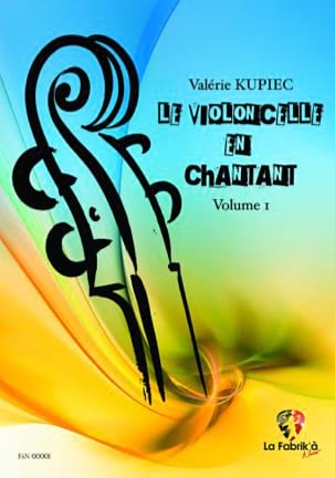 Le Violoncelle en Chantant Volume 1 - Valérie Kupiec - Partition