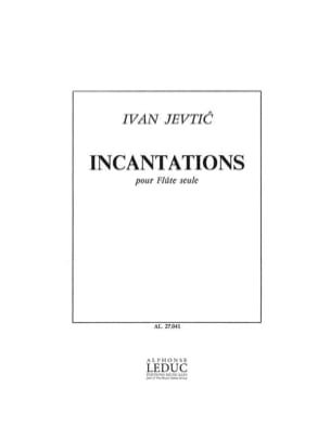 Incantations Ivan Jevtic Partition Flûte traversière