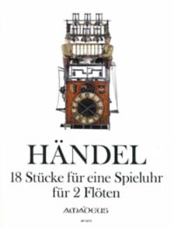 18 Stücke Für Eine Spieluhr Für 2 Flöten - HAENDEL - Partition