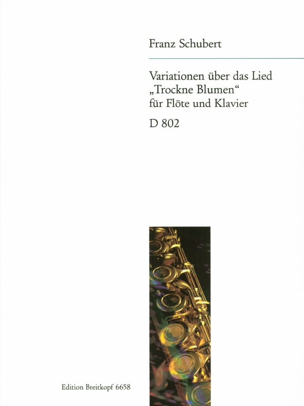 Variations über Trockne Blumen D. 802 - Flöte Klavier - SCHUBERT