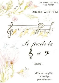 Si Facile la Clé de Sol et de Fa Volume 1 - Danielle Wilhelm