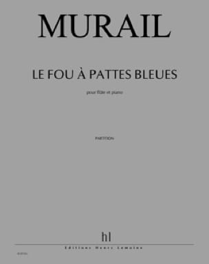 Le Fou à Pattes Bleues - Flûte et Piano - Tristan Murail - Partition