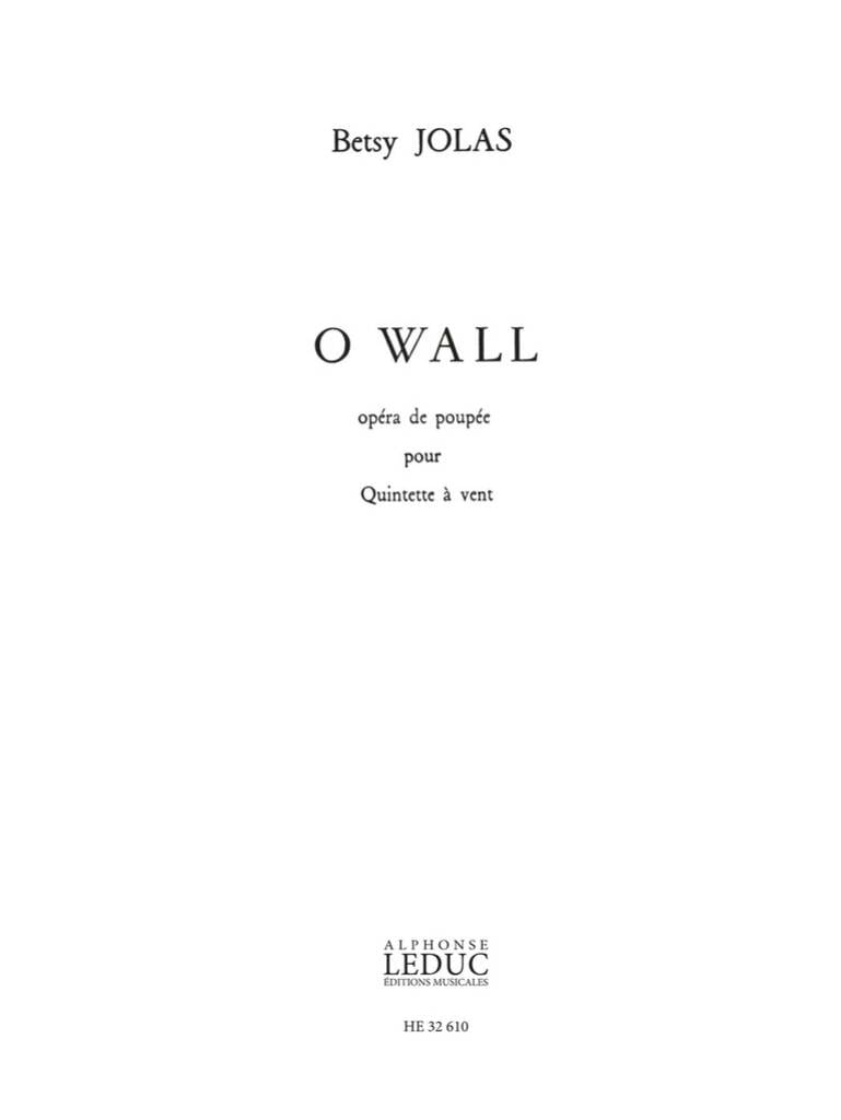 O Wall - Partition + Parties Betsy Jolas Partition Quintettes