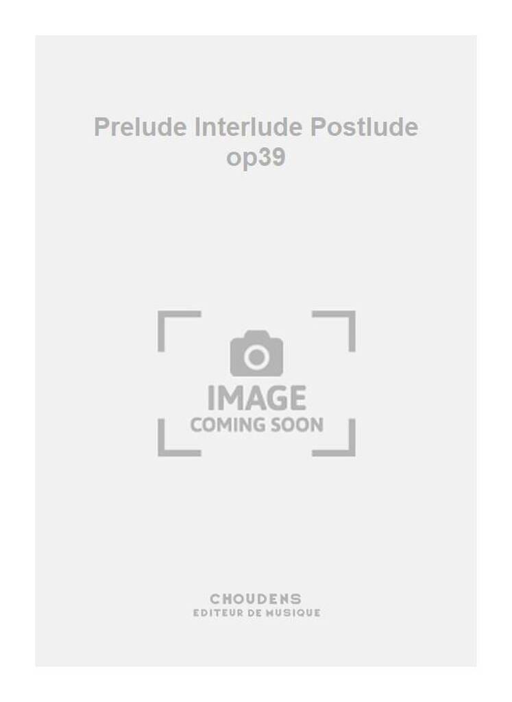 Prélude Interlude Postlude op. 39 Michel Merlet Partition Violoncelle