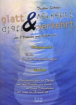 Glatt und Verkehrt - 2 Violinen - Cello - Tristan Schulze - Partition