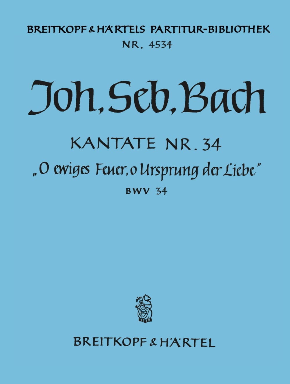 Kantate 34 O ewiges Feuer, o Ursprung der Liebe - BACH - Partition