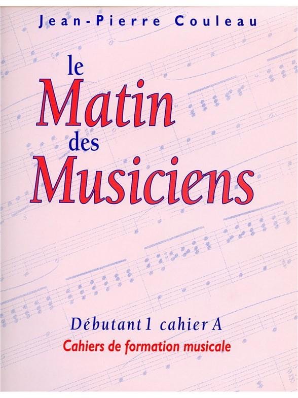 Le matin des musiciens - D1 Cahier A - Jean-Pierre Couleau - Partition