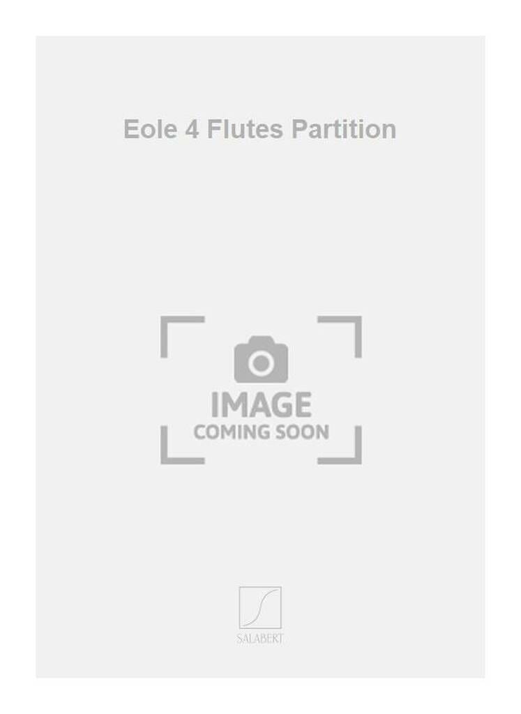 Eole - 4 Flûtes Michel Decoust Partition Flûte traversière