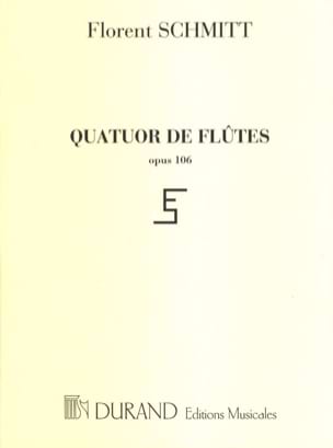 Quatuor de flûtes op. 106 - Parties - Florent Schmitt - Partition