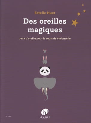 Des Oreilles Magiques Estelle Huet Partition Violoncelle